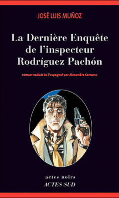 La Dernière enquête de l’inspecteur Rodriguez Pachon de José Luis Munoz