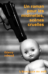 Un roman pour midinettes, scènes cruelles de Thierry Reboud
