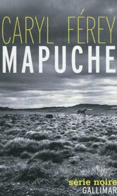 Mapuche de Caryl Ferey